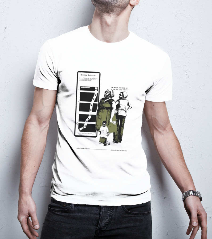 The Rising Grocery Bill The Prices Are Going Up But My Check Hasn’t Survival Pending Revolution Drawing And Photo Collage By Kali T-Shirt