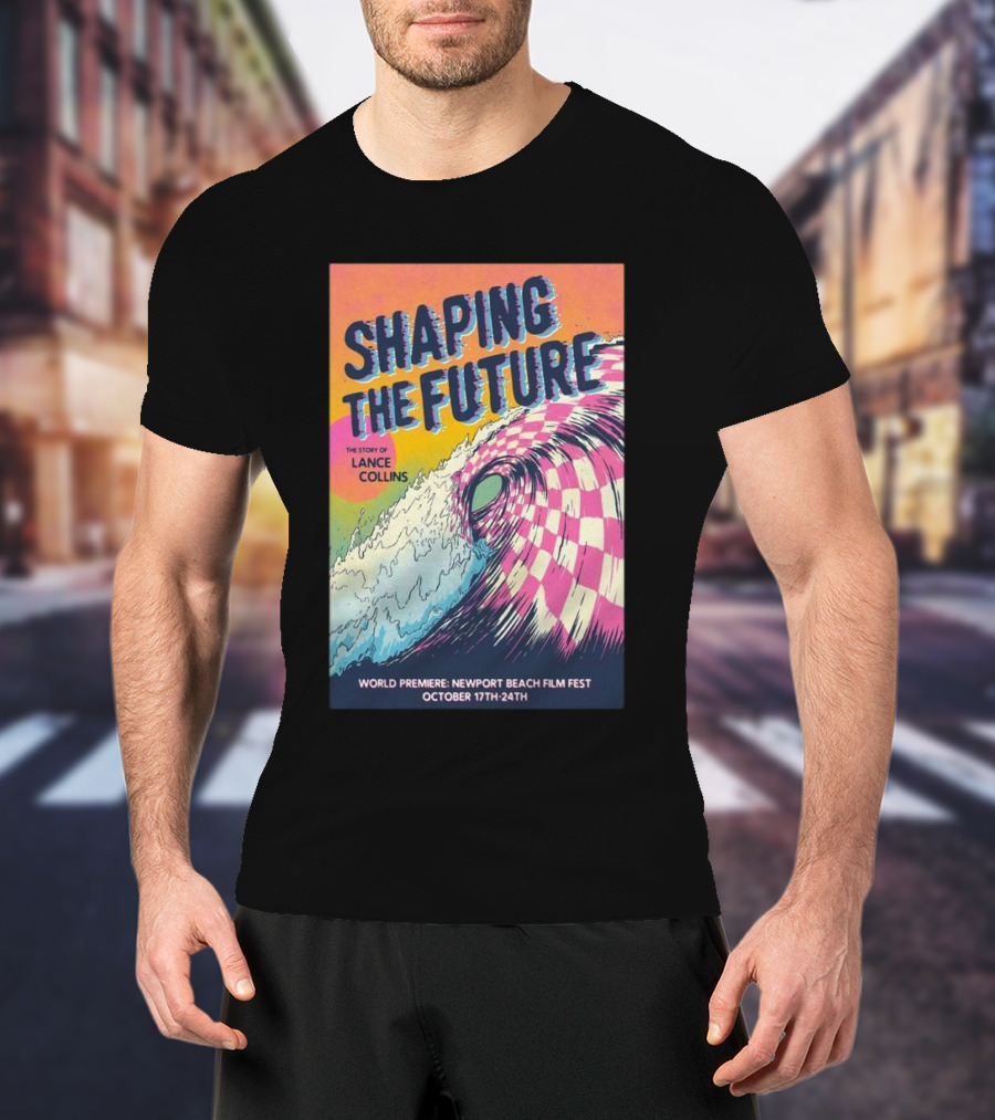 Shaping The Future: The Story Of Lance Collins World Premiere Newport Beach Film Fest October 17-24, T-Shirt