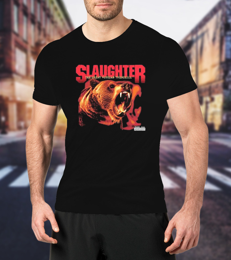 Slaughter The Great Russian Trendkill Bear Roaring T-Shirt