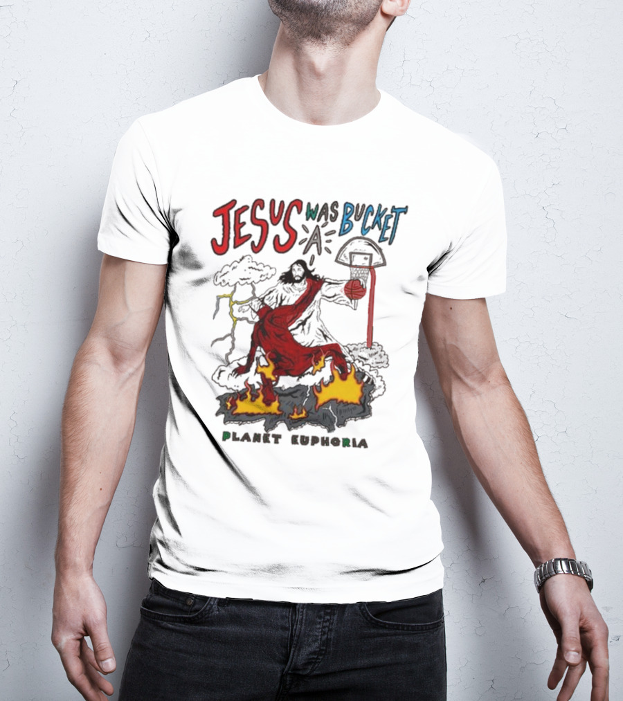 Jesus Was Bucket A Basketball Planet Euphoria Clouds Flames Thunderstorm T-Shirt