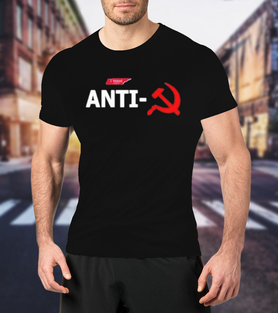 I Voted Anti-Communist Hammer And Sickle T-Shirt