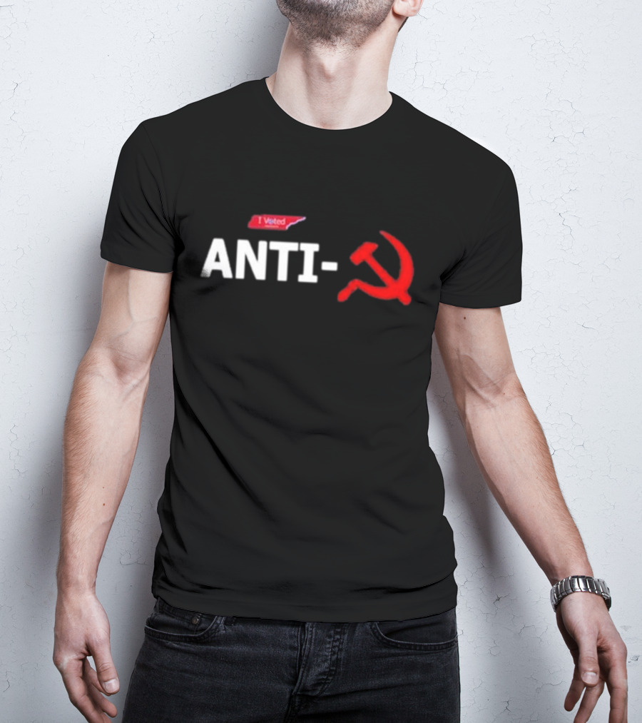I Voted Anti-Communist Hammer And Sickle T-Shirt