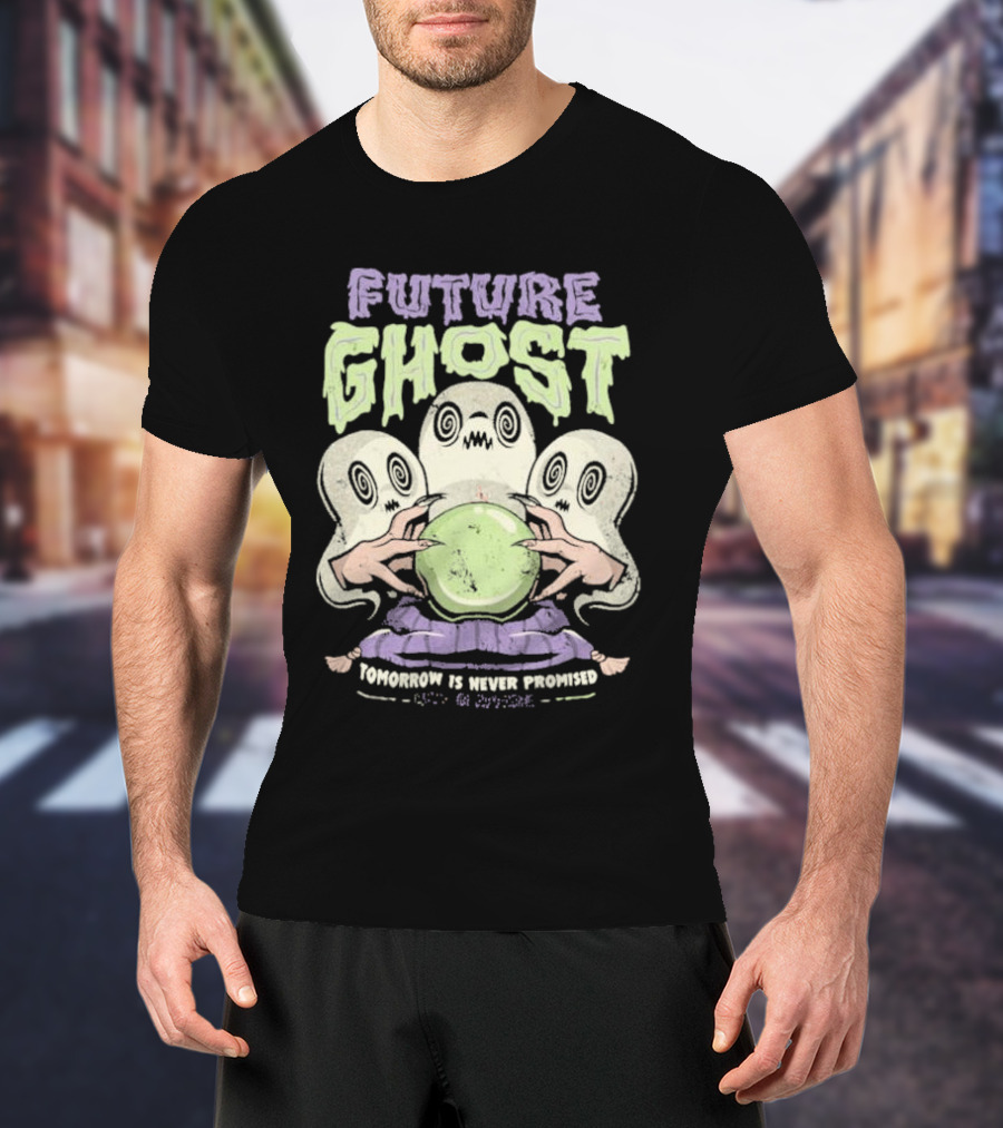Future Ghost Tomorrow Is Never Promised Crystal Ball Demon T-Shirt