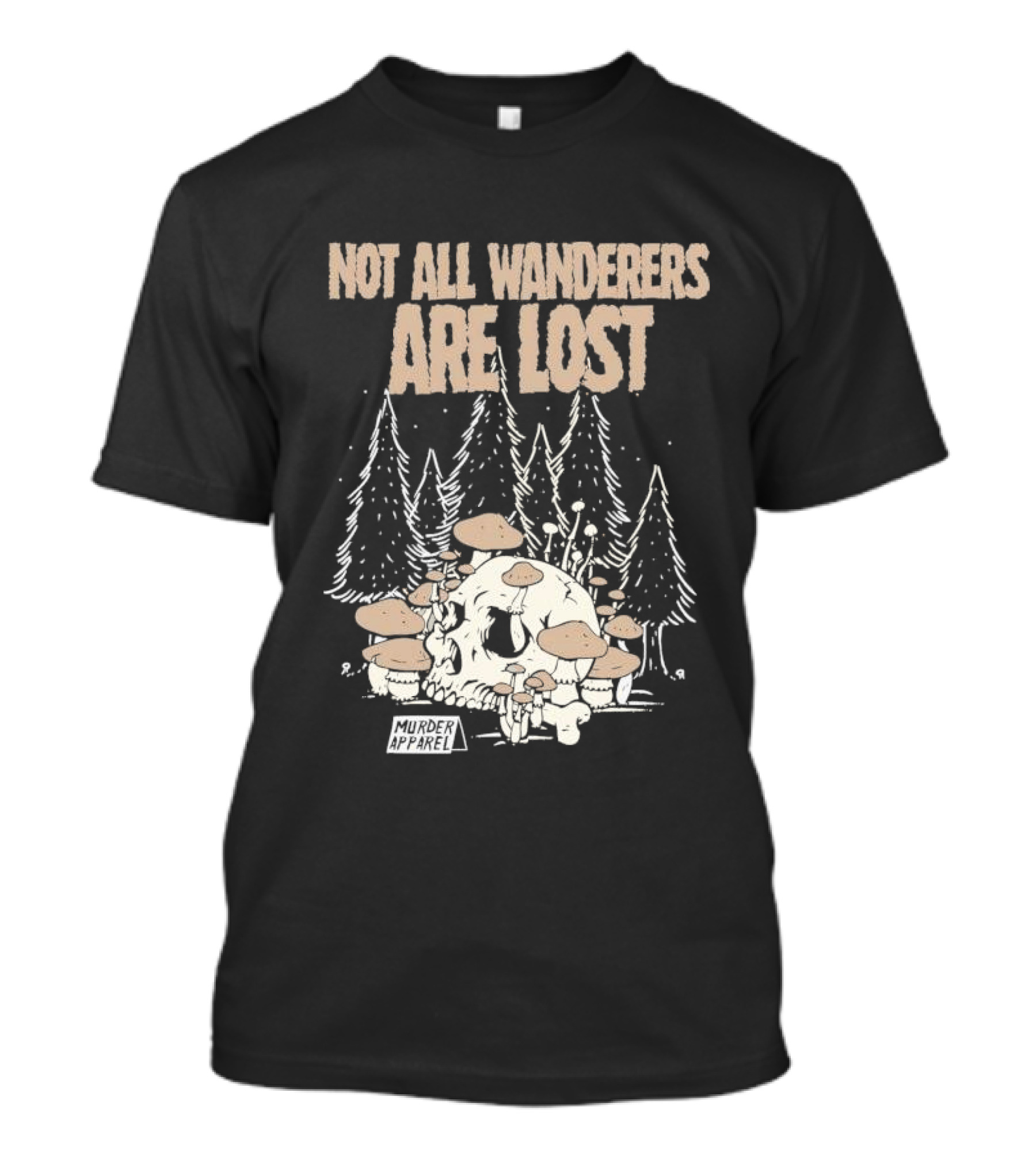 Not All Wanderers Are Lost Skull Mushrooms Murder Apparel Forest Scene T-Shirt