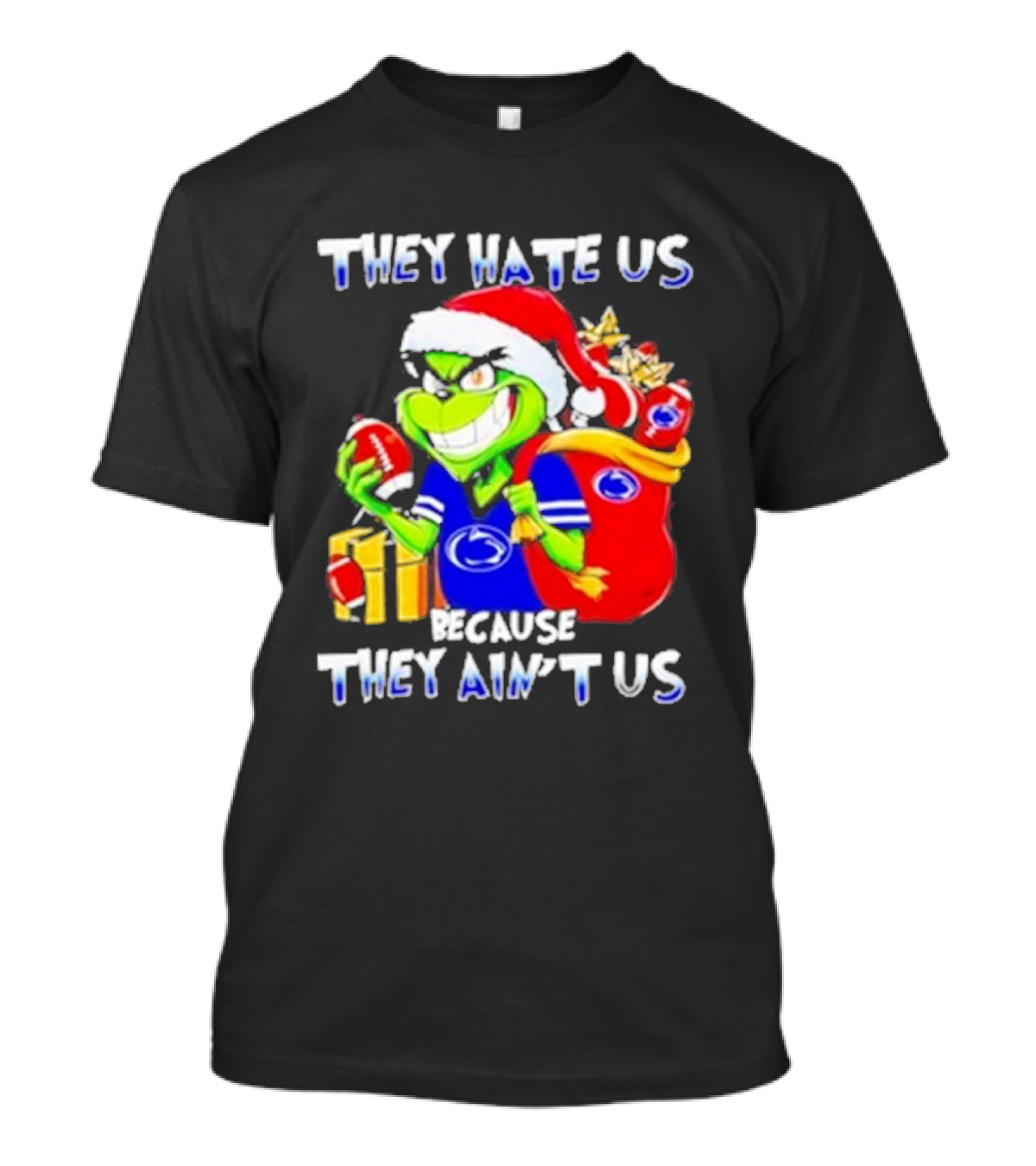 They Hate Us Because They Ain't Us Grinch Christmas Football Penn State T-Shirt
