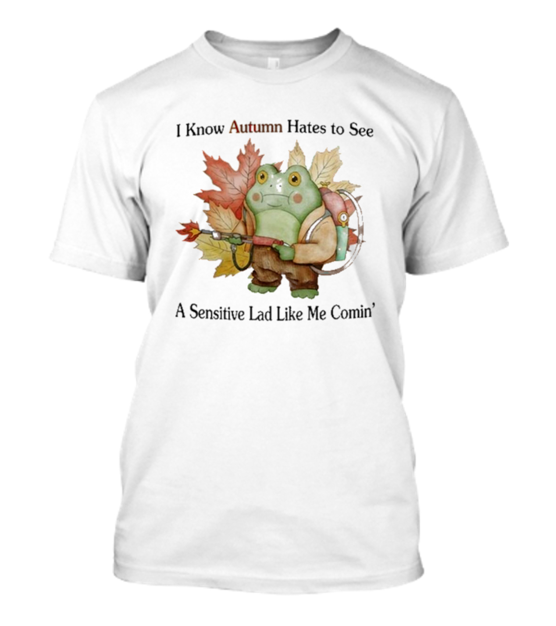 I Know Autumn Hates To See A Sensitive Lad Like Me Comin’ Leaf-Holding Frog With Backpack T-Shirt