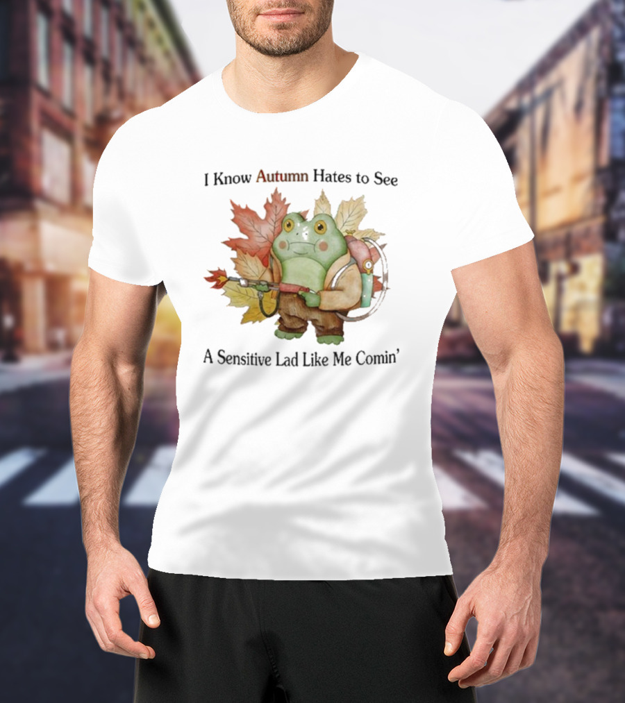 I Know Autumn Hates To See A Sensitive Lad Like Me Comin’ Leaf-Holding Frog With Backpack T-Shirt