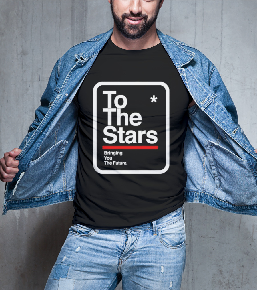To The Stars Bringing You The Future T-Shirt