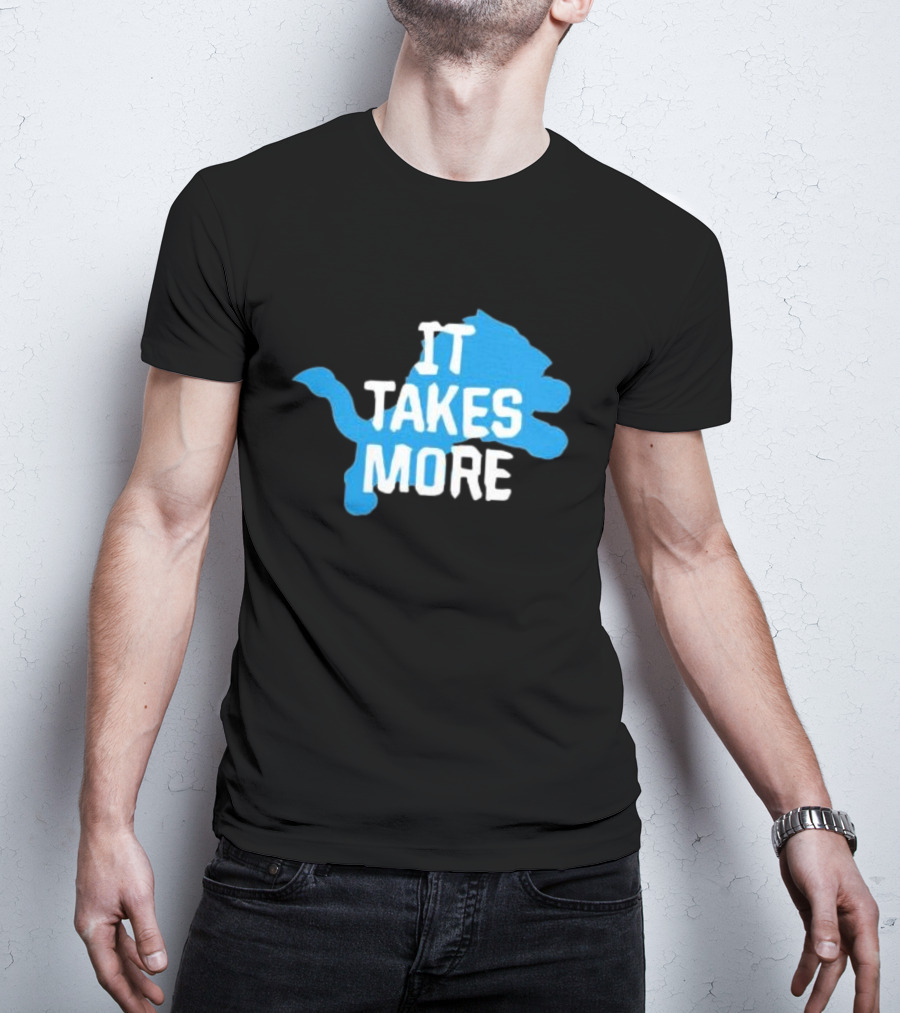 It Takes More Detroit Lions One Pride NFL T-Shirt