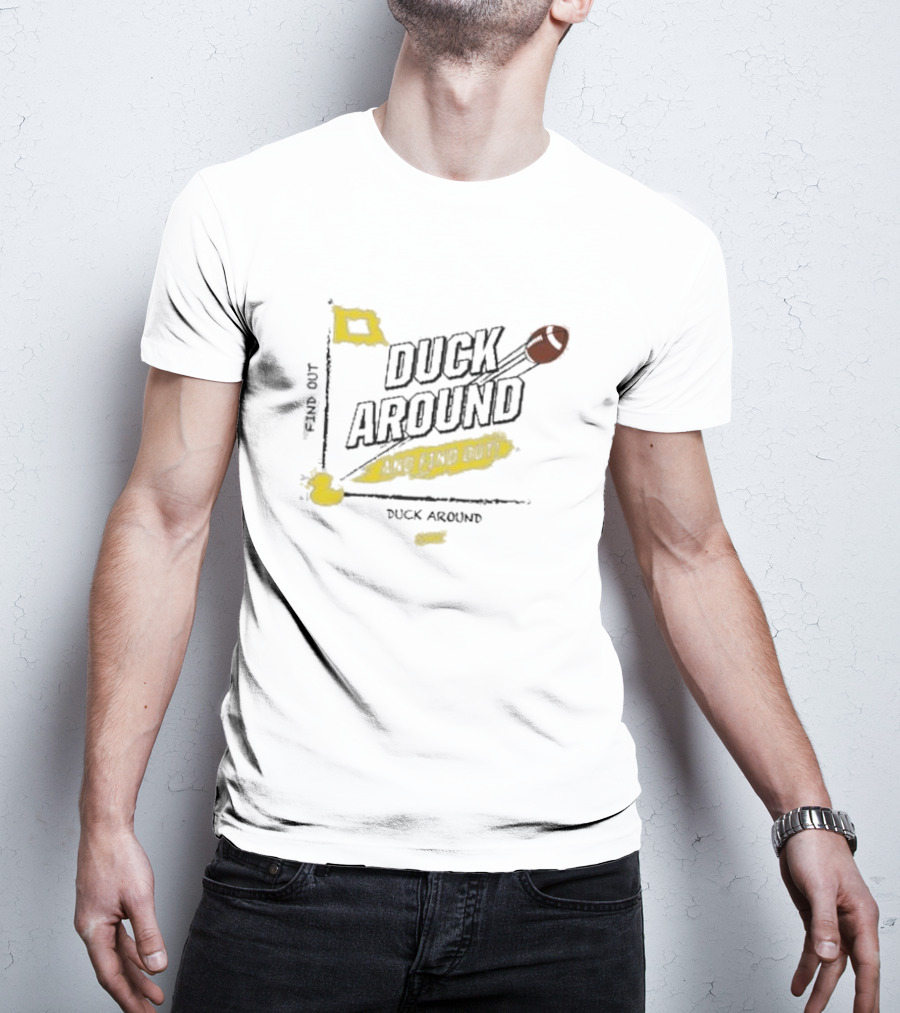 Duck Around And Find Out Football Oregon Ducks T-Shirt