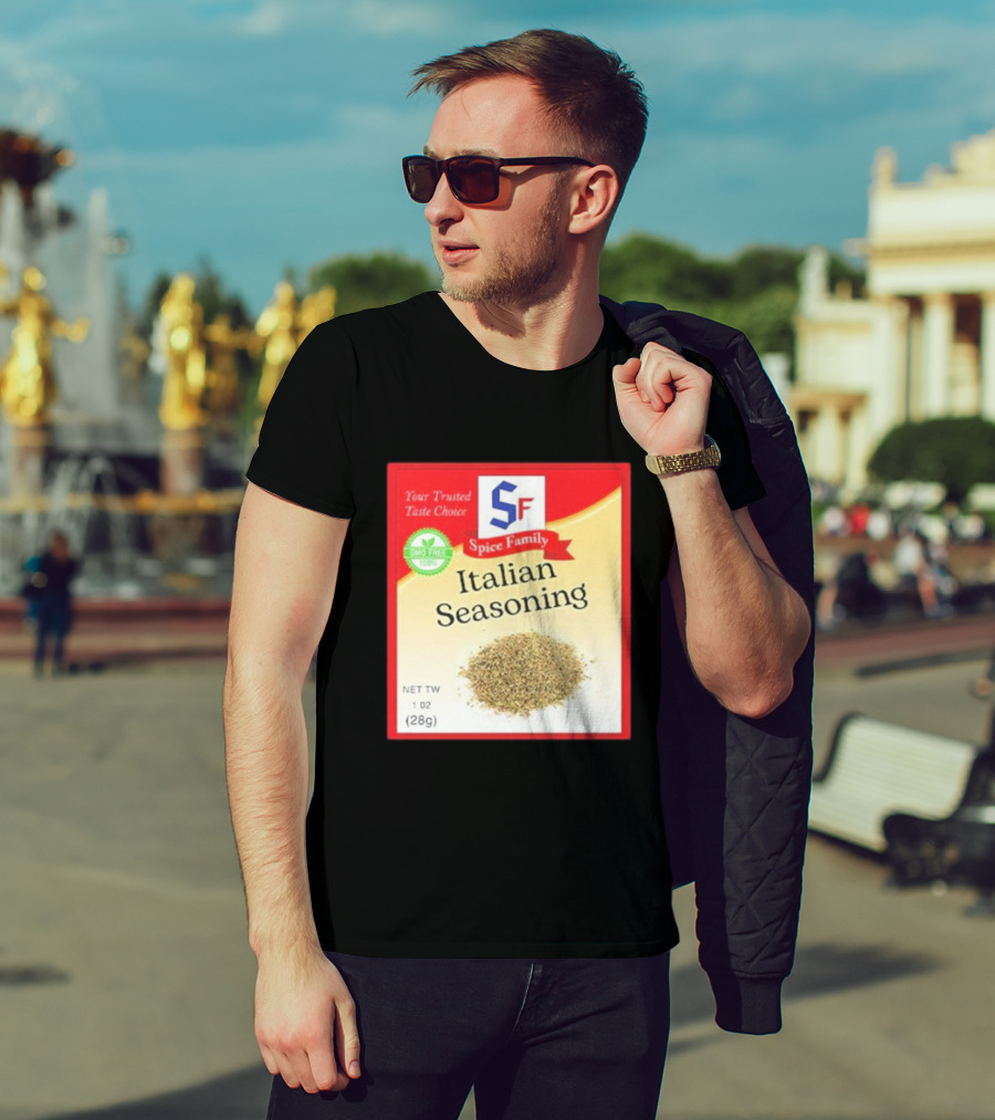Spice Family Italian Seasoning Your Trusted Taste Choice 28g GMO Free T-Shirt