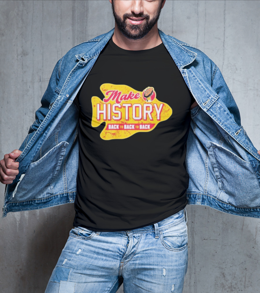 Make History Back To Back To Back Kansas City Chiefs Football Arrowhead T-Shirt