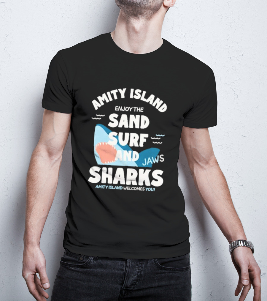 Amity Island Enjoy The Sand Surf And Jaws Sharks Welcomes You T-Shirt