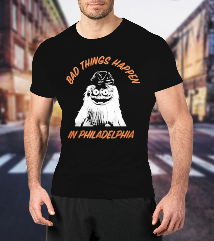 Bad Things Happen In Philadelphia Gritty T-Shirt