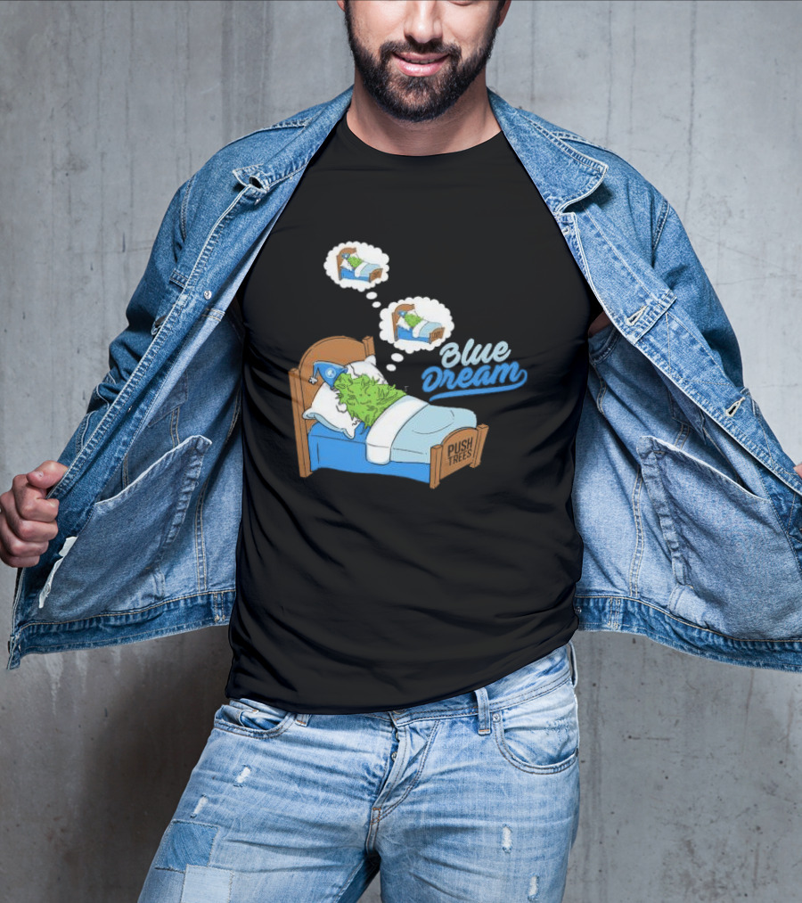 Blue Dream Pine Tree Push Trees Sleeping Bubble Thought T-Shirt