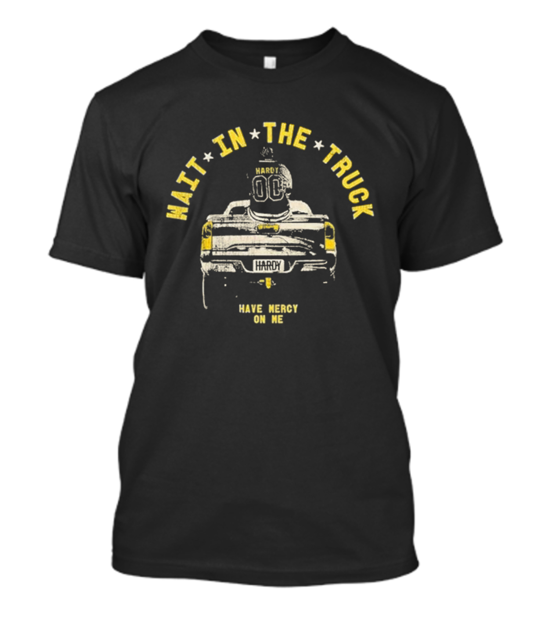 Hardy Wait In The Truck Have Mercy On Me 00 Football Helmet And Pickup Truck T-Shirt