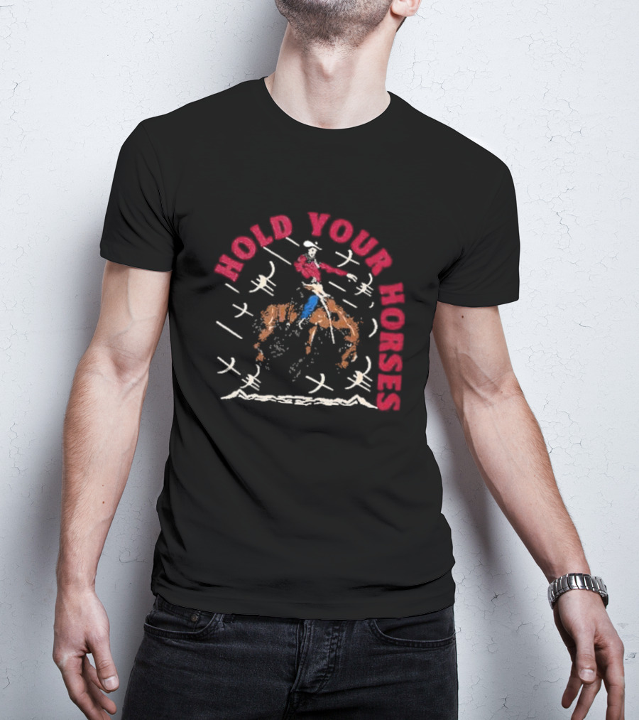 Td X Bcs Hold Your Horses Cowboy Riding Horse T-Shirt