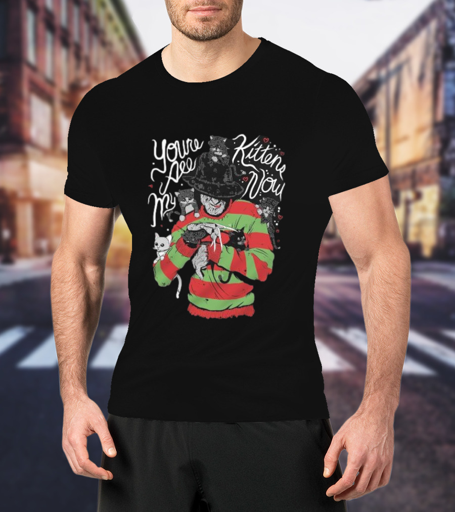 You’re All My Kittens Now Freddy Krueger Love Cats Horror Icon With Cute Felines T-Shirt