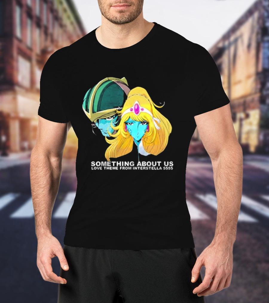Something About Us Interstella 5555 Anime Characters T-Shirt