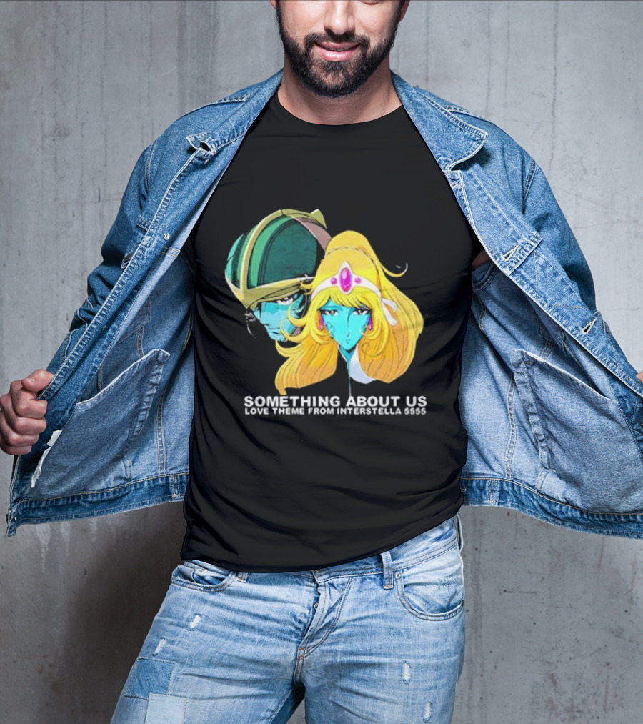 Something About Us Interstella 5555 Anime Characters T-Shirt