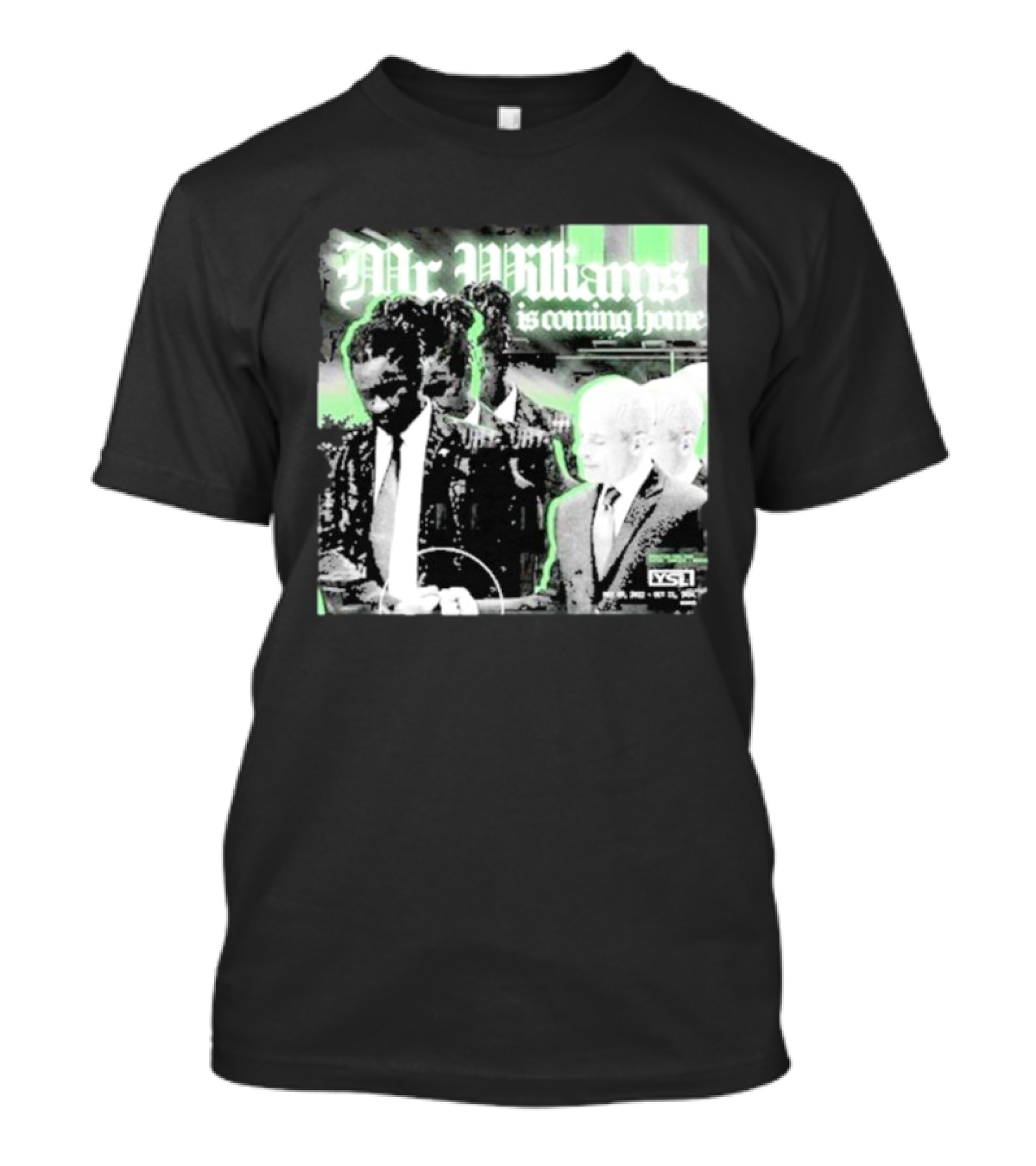 Mr. Williams Is Coming Home VSF T-Shirt