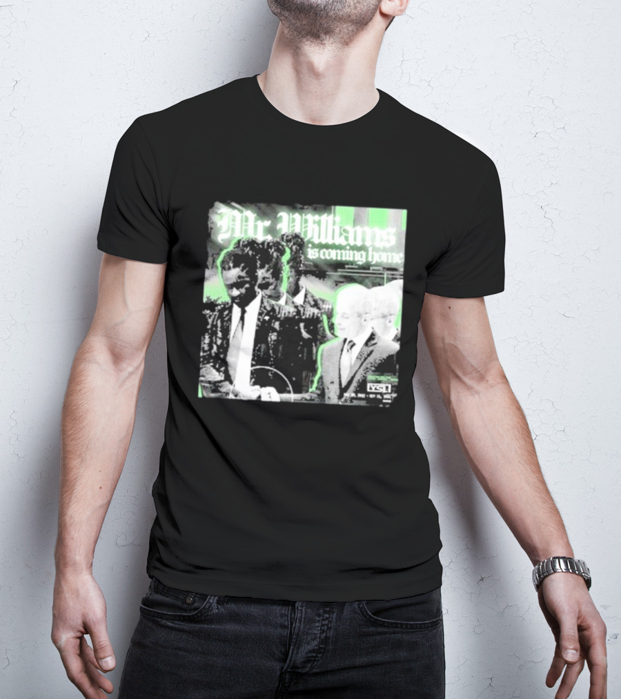 Mr. Williams Is Coming Home VSF T-Shirt
