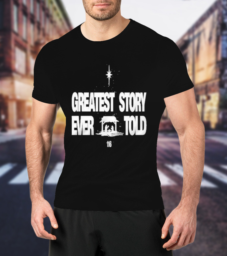 Greatest Story Ever Told Manger Nativity Scene Star 116 T-Shirt