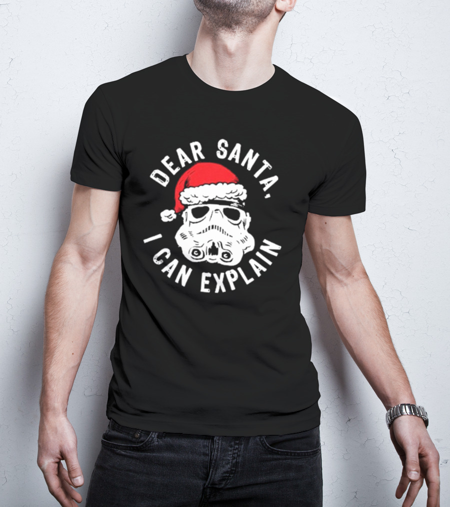 Star Wars Stormtrooper Christmas Dear Santa I Can Explain T-Shirt