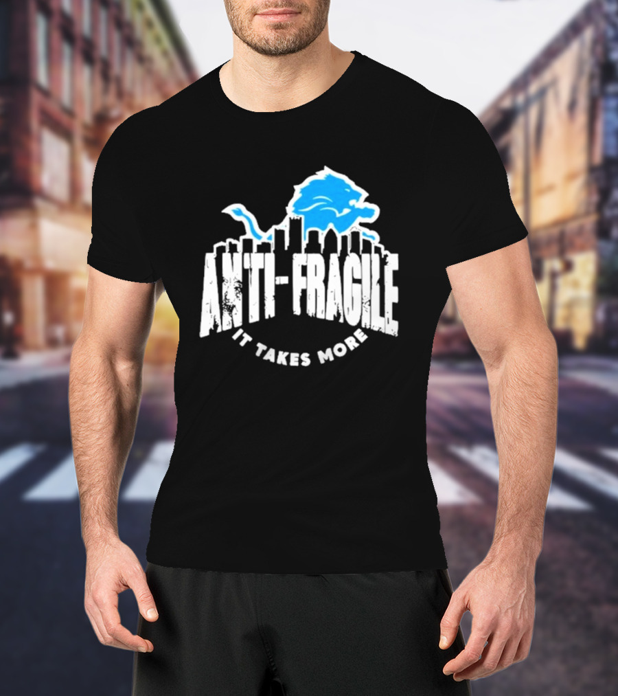 Dan Campbell Detroit Lions Anti Fragile It Takes More T-Shirt