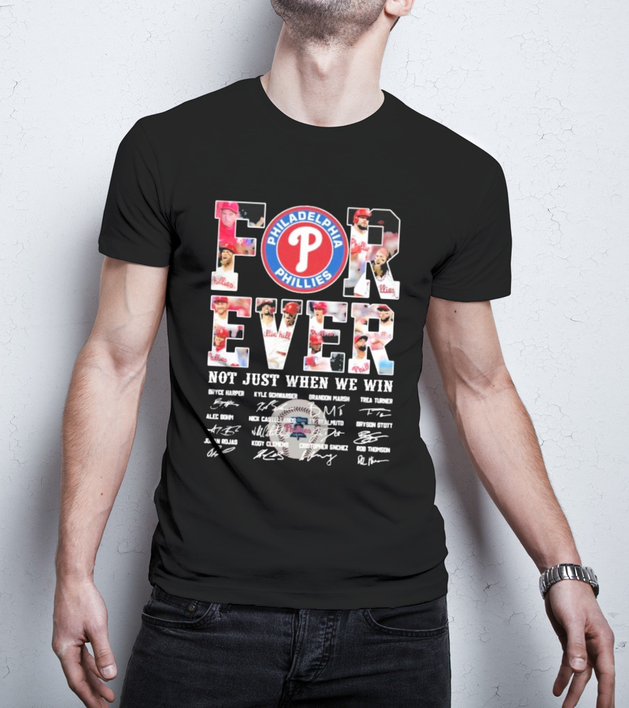 Philadelphia Phillies Forever Not Just When We Win Bryce Harper Kyle Schwarber Signatures T-Shirt