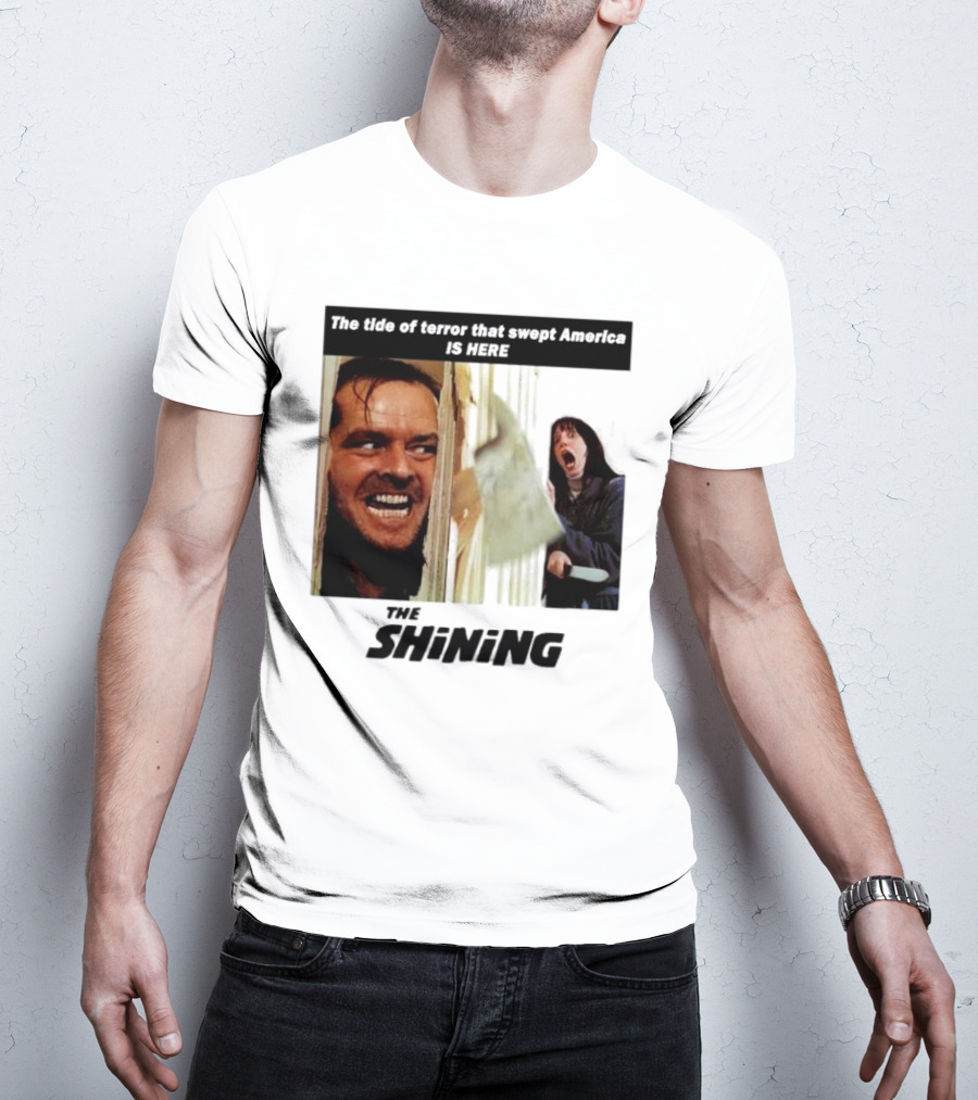 The Shining The Tide Of Terror That Swept America Is Here T-Shirt