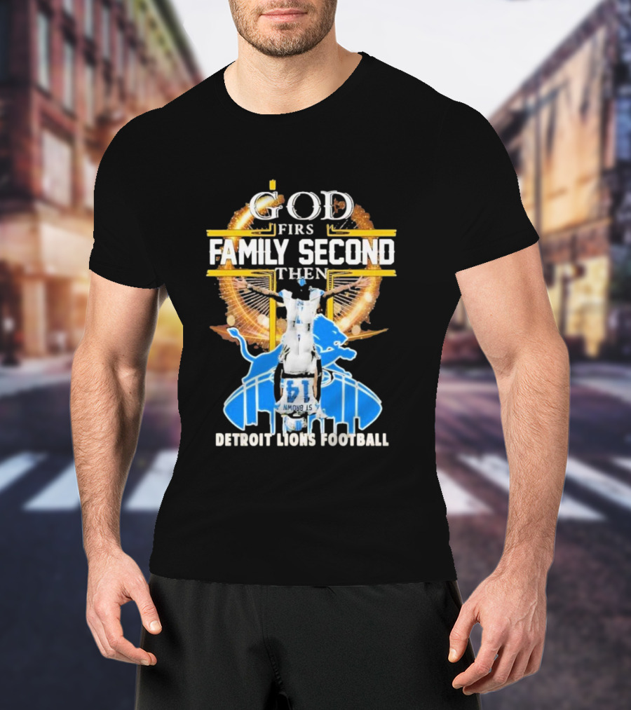 God First Family Second Then Detroit Lions Football T-Shirt