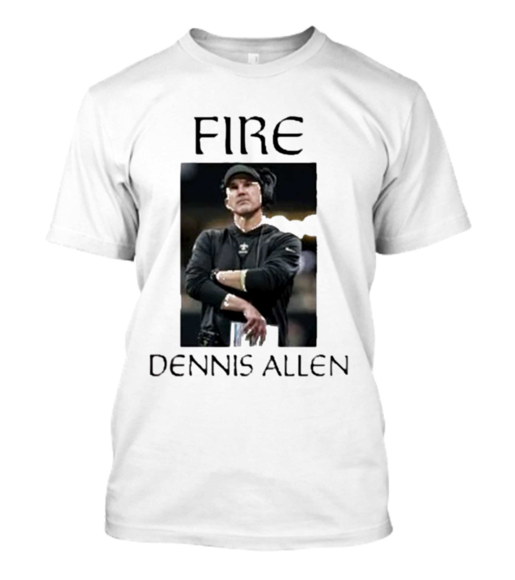 Fire Dennis Allen Coach Save New Orleans T-Shirt