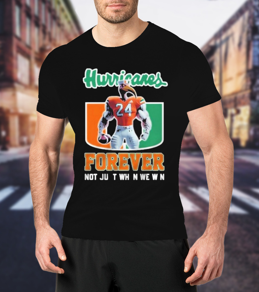 Hurricanes Forever Not Just When We Win Number 24 Football Player Miami T-Shirt