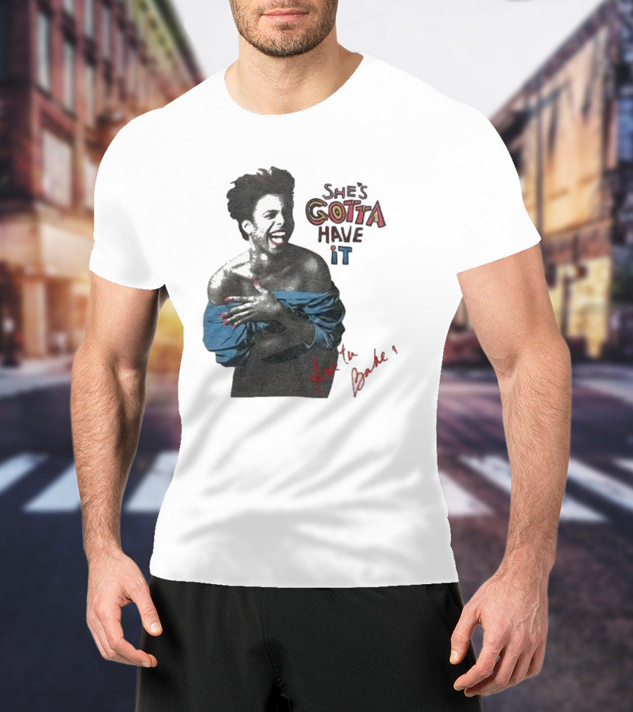 She's Gotta Have It Anita Baker T-Shirt