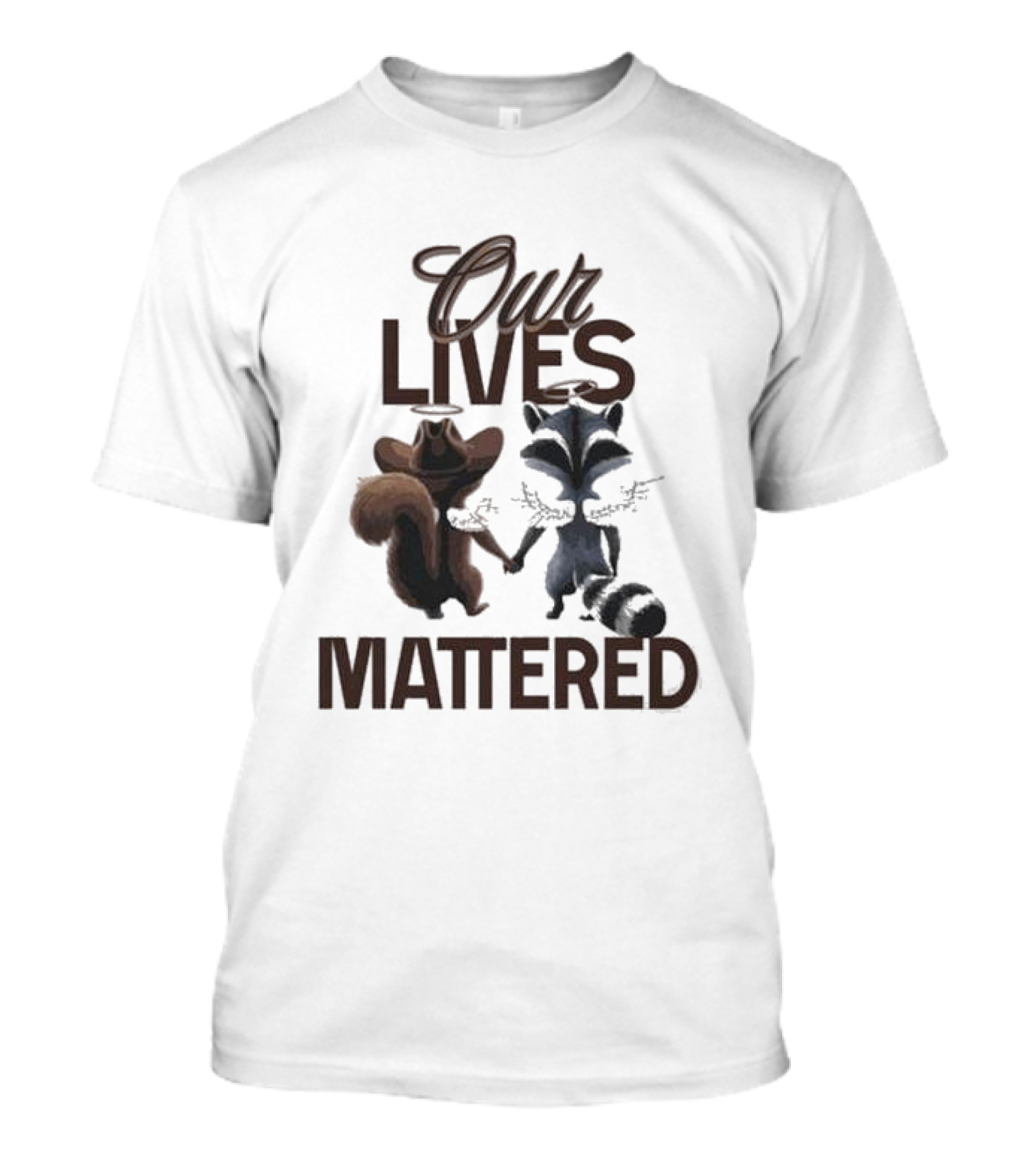 Our Lives Mattered Squirrel Peanut And Fred Raccoon Justice For Peanut The Squirrel T-Shirt