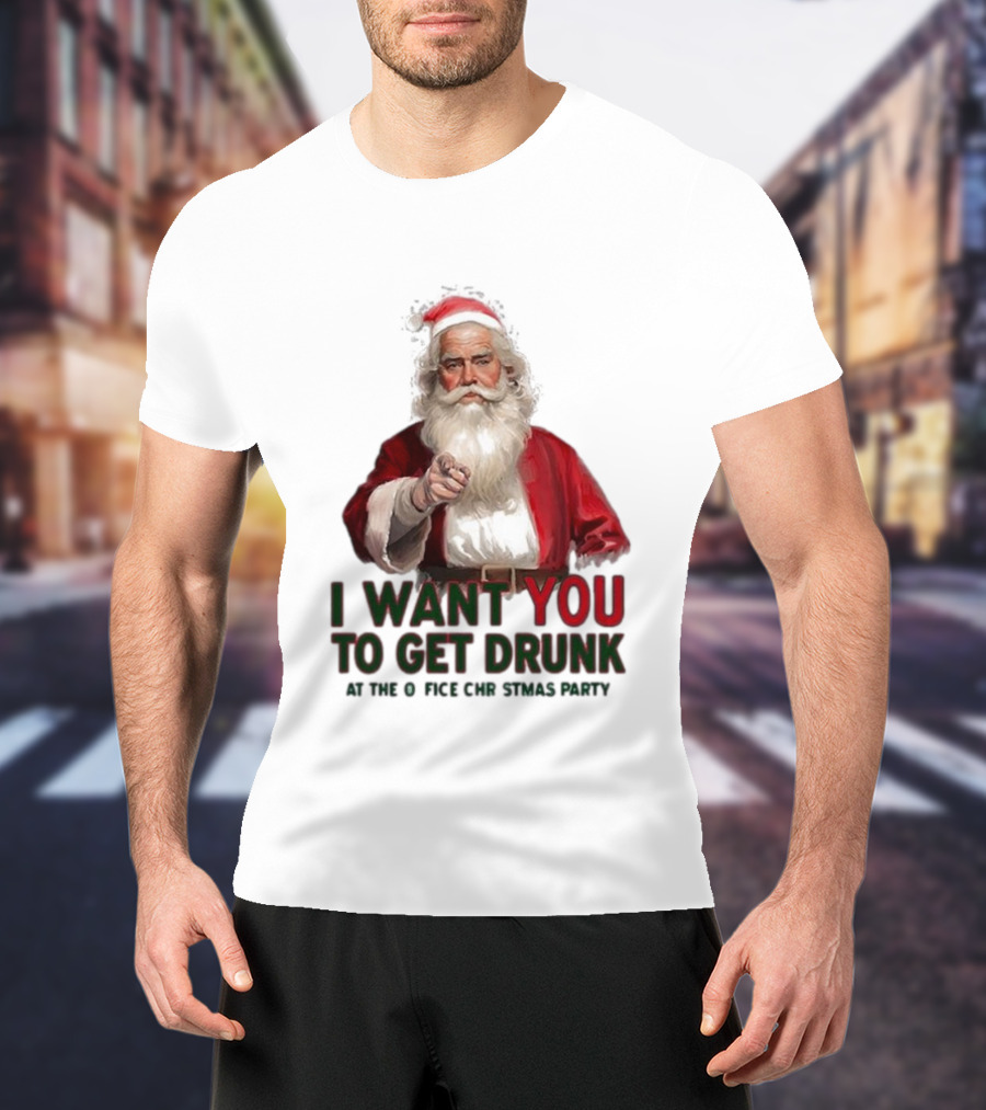 I Want You To Get Drunk At The Office Christmas Party Santa Claus T-Shirt