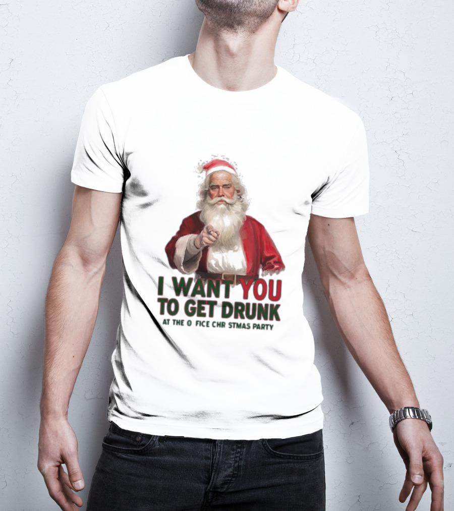 I Want You To Get Drunk At The Office Christmas Party Santa Claus T-Shirt