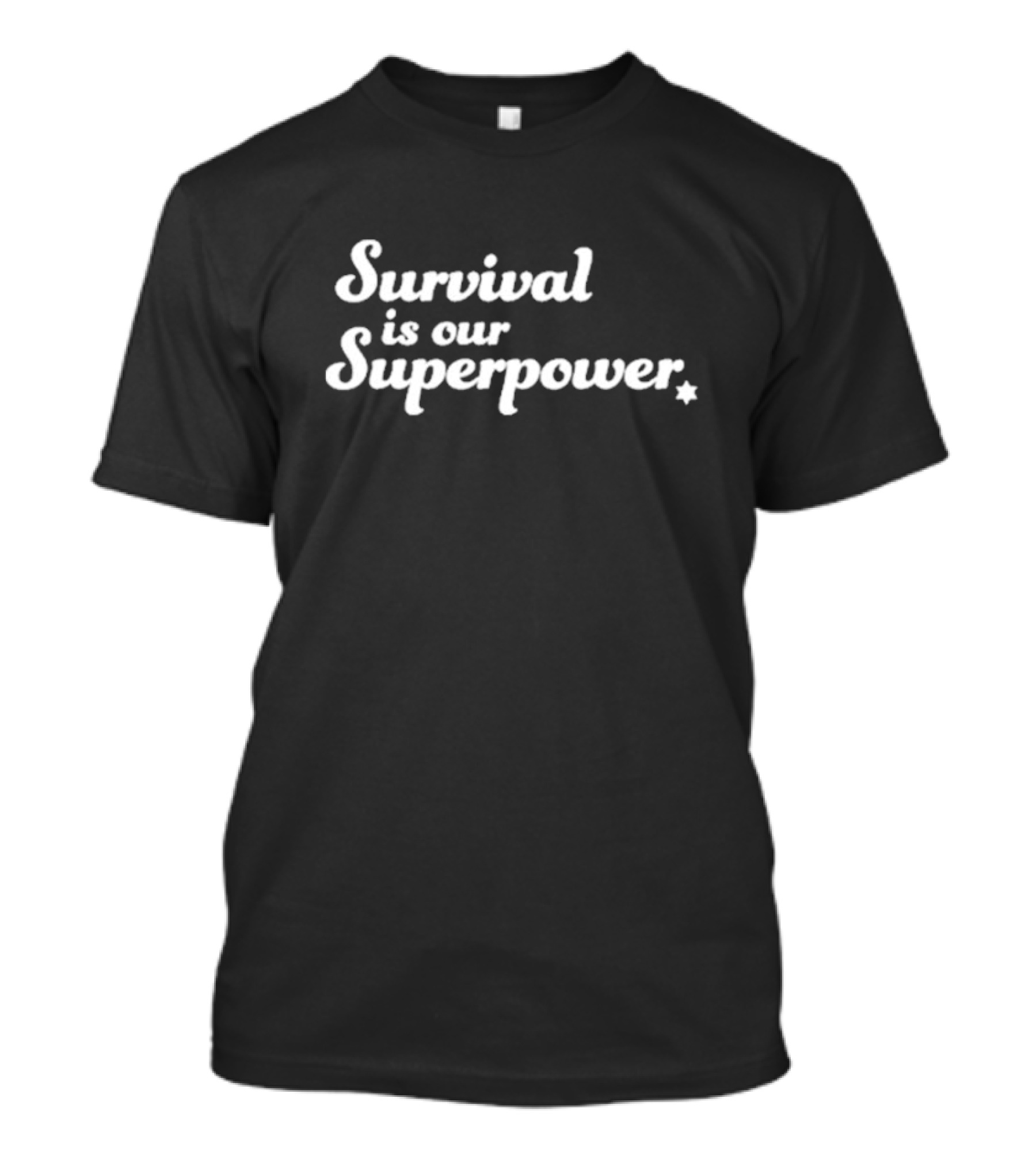 Survival Is Our Superpower Eitan Chitayat T-Shirt