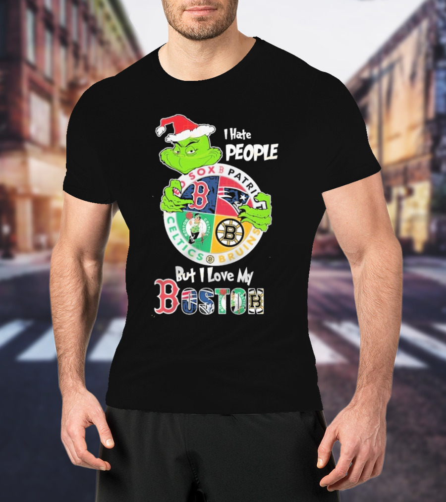 I Hate People But I Love My Boston Red Sox Patriots Celtics Bruins Team T-Shirt