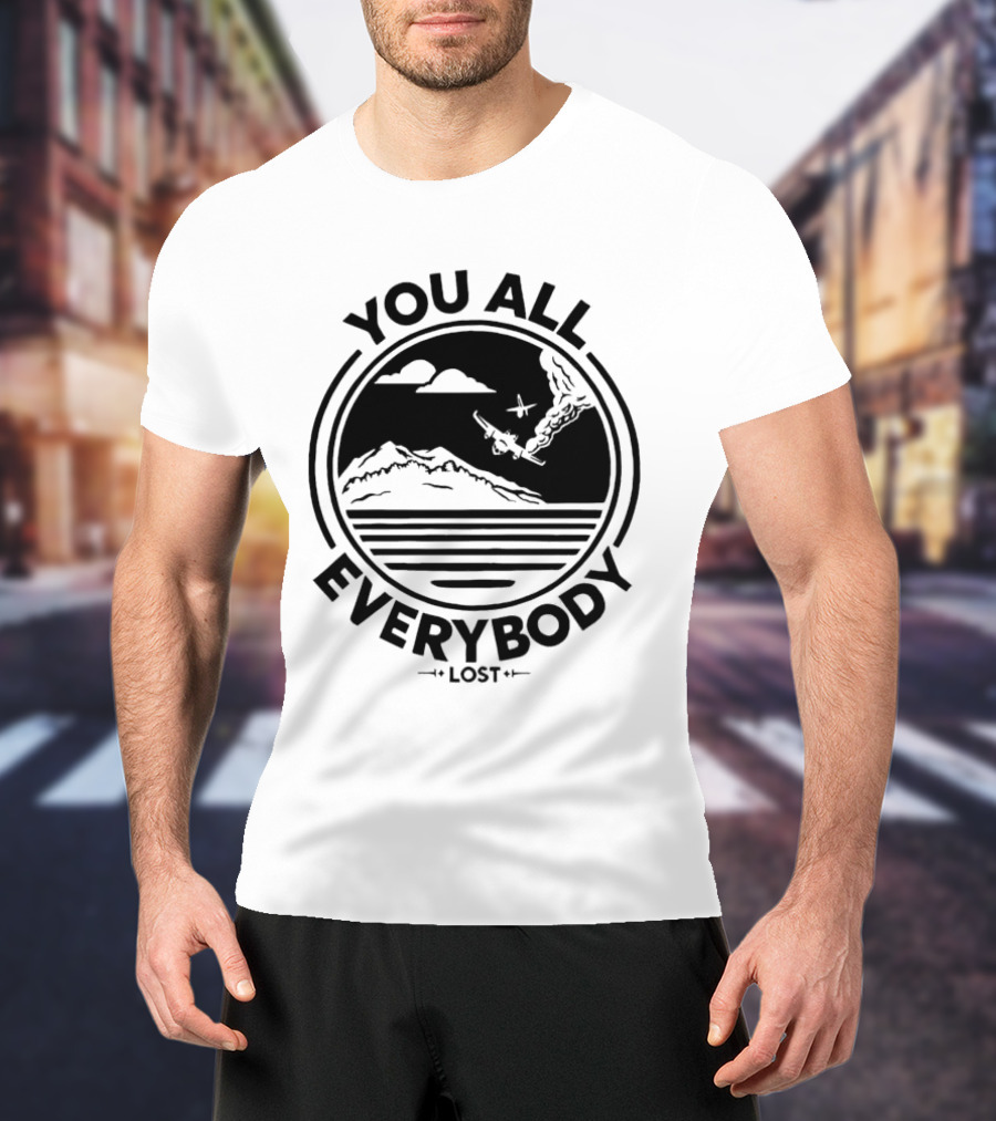 You All Everybody Lost Plane Island Ocean T-Shirt