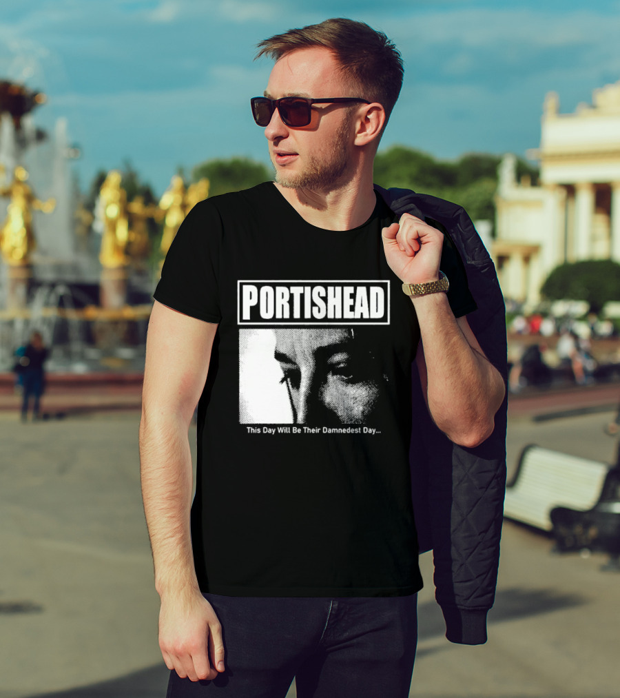 Portishead This Day Will Be Their Damnedest Day Monochrome T-Shirt