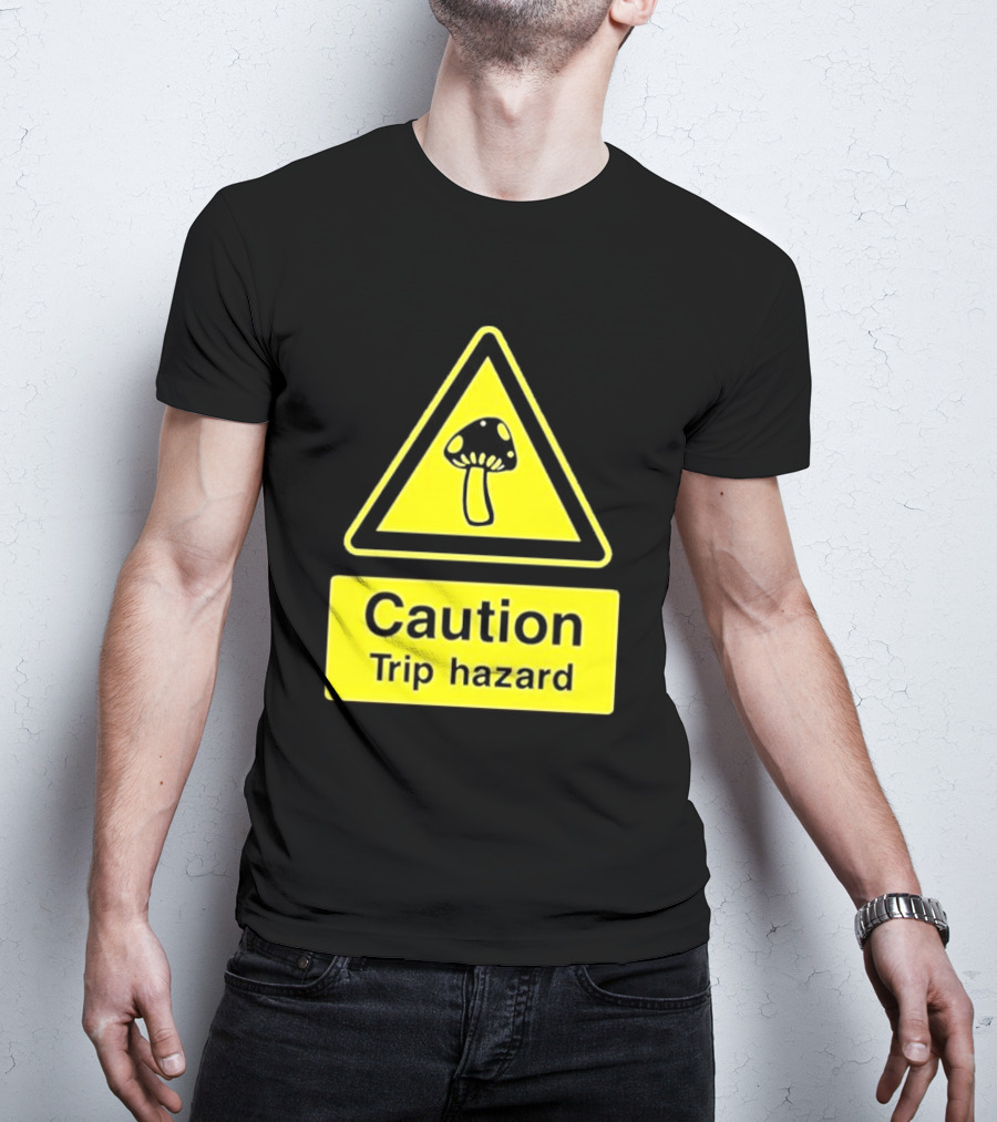 Caution Trip Hazard Mushroom Warning Sign T-Shirt