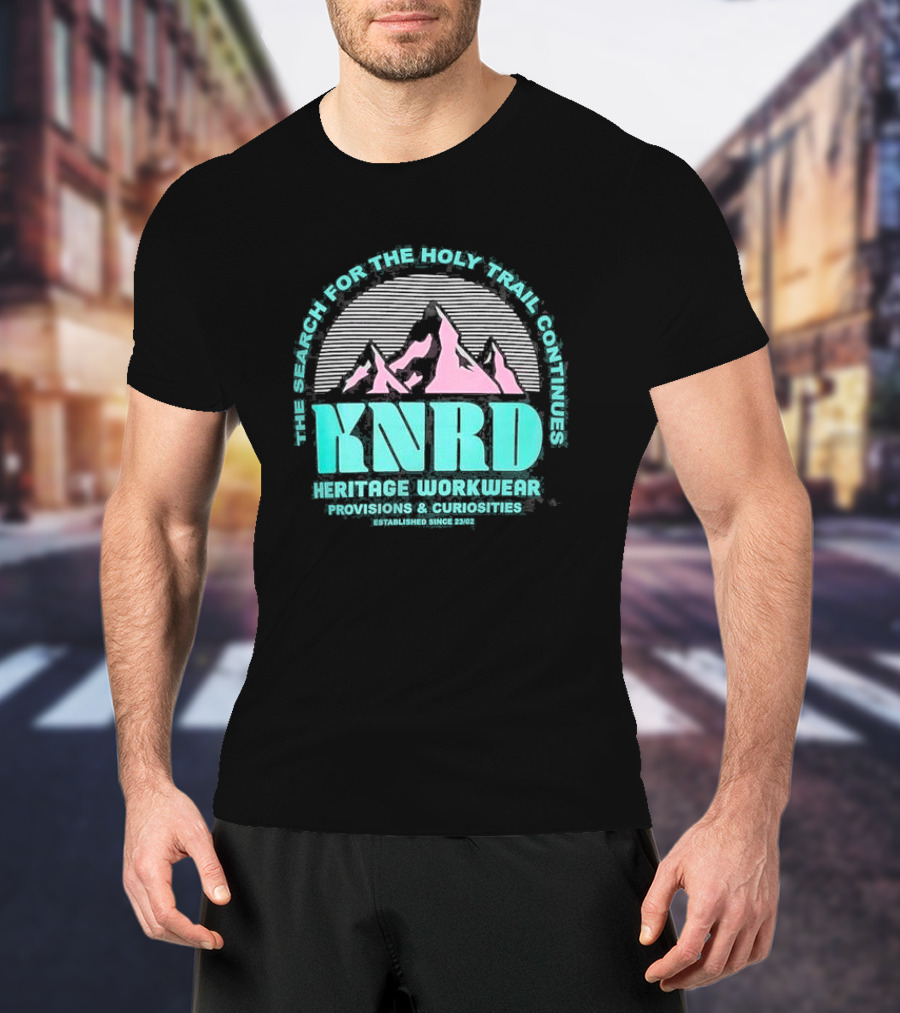 KNRD The Search For The Holy Trail Continues Heritage Workwear Provisions And Curiosities T-Shirt