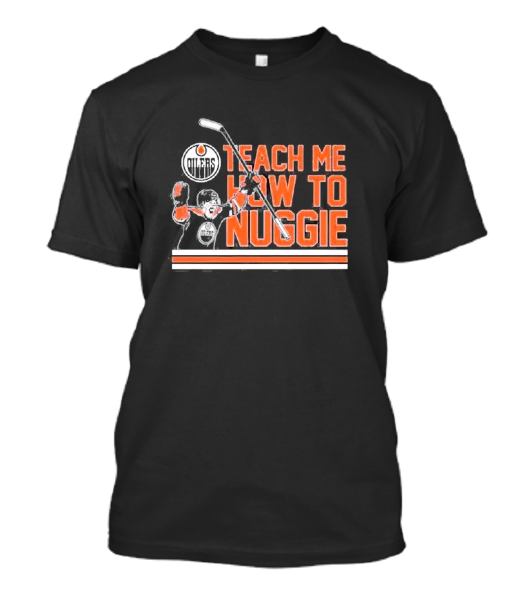 Oilers Teach Me How To Nuggie Hockey T-Shirt