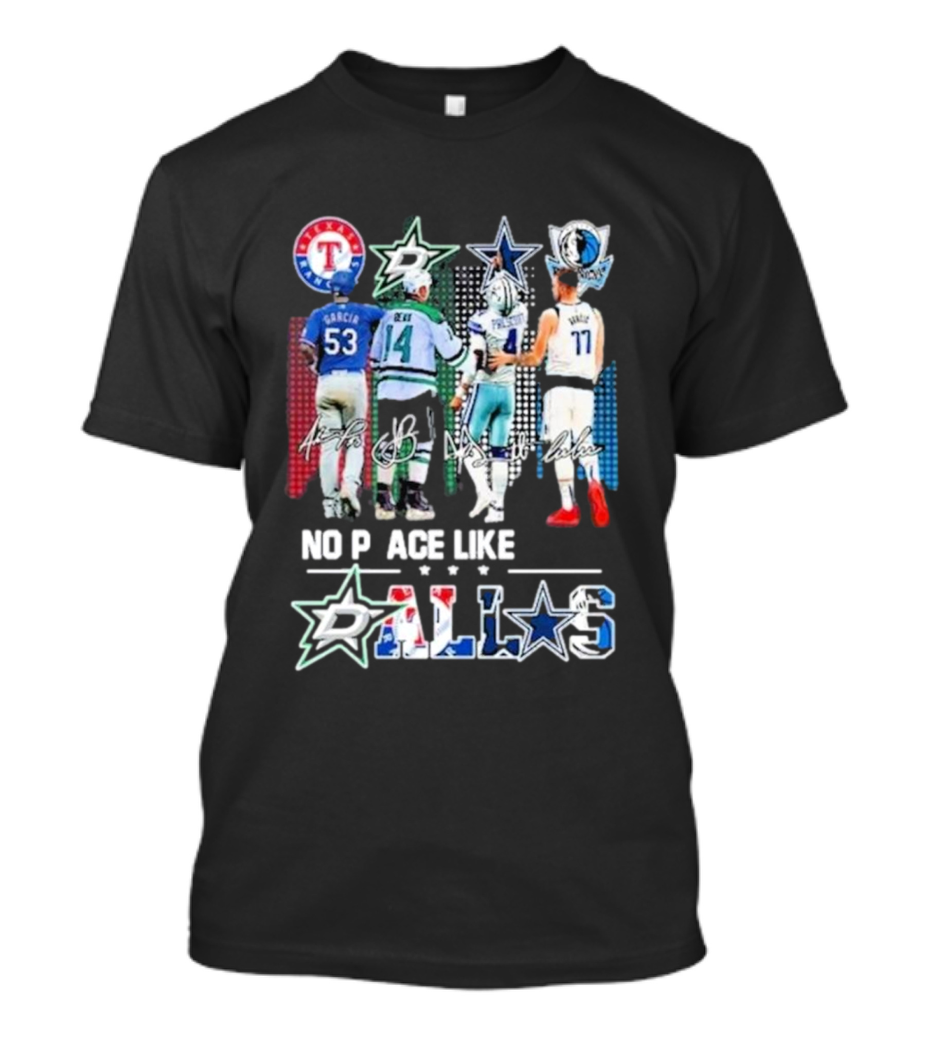 Texas Rangers Dallas Stars Dallas Cowboys Dallas Mavericks No Place Like Dallas T-Shirt