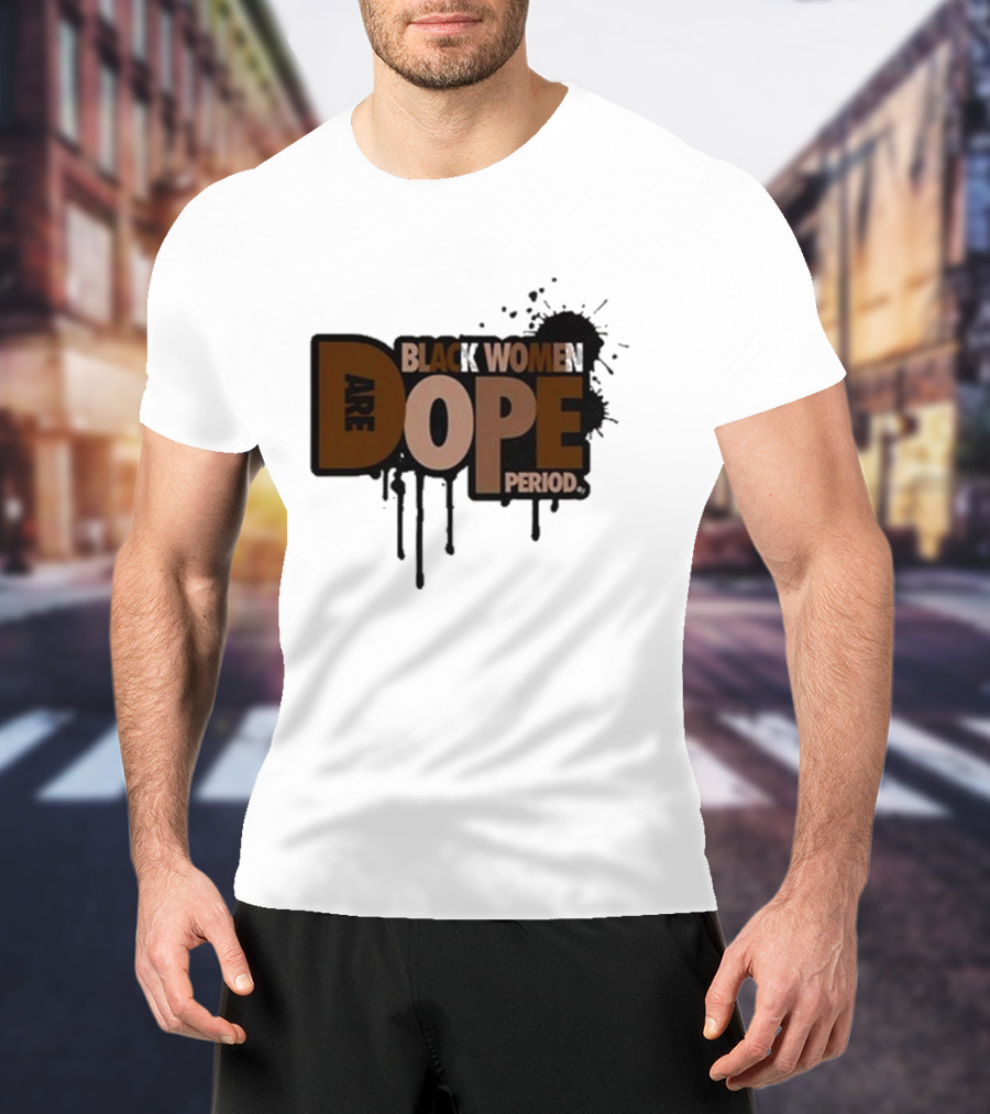 Zaynah Bear Black Women Are Dope Period T-Shirt