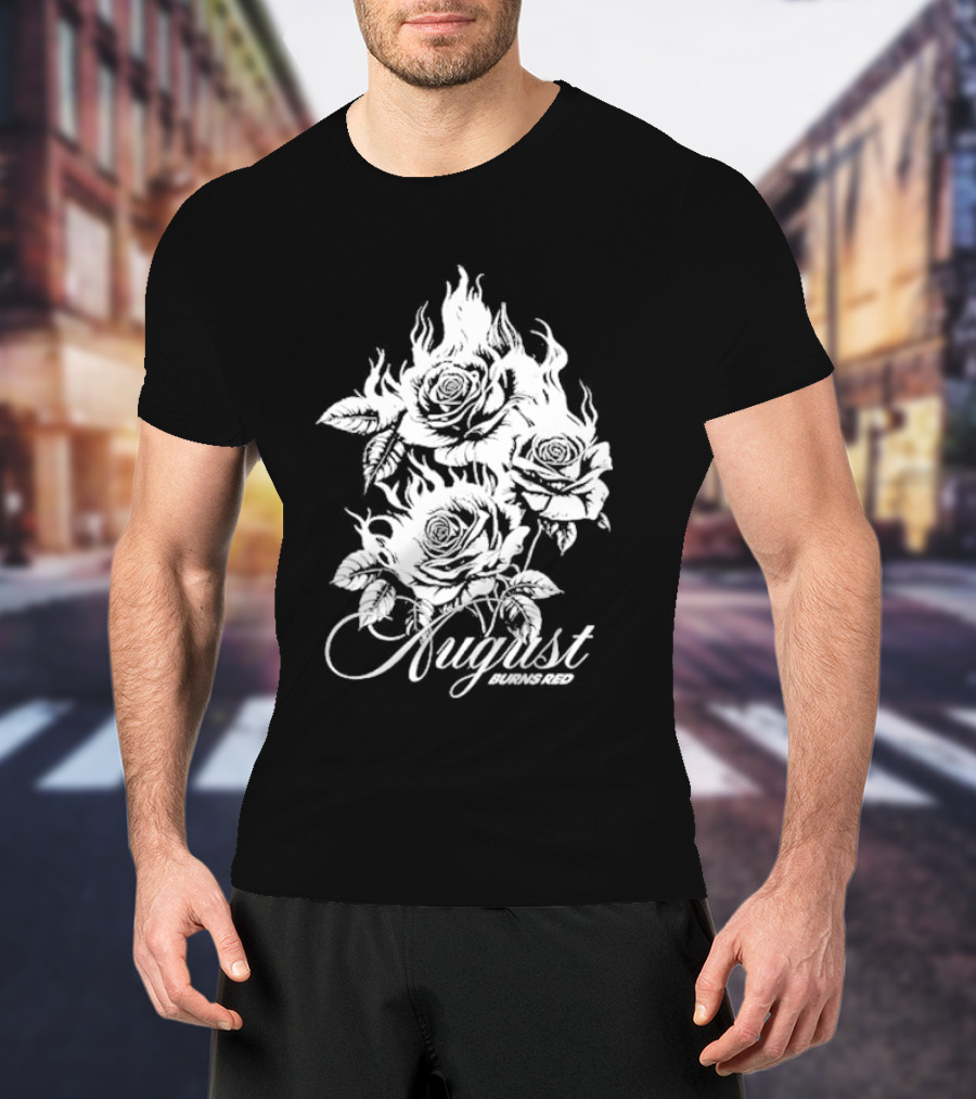 August Burns Red Burning Roses Fiery Floral T-Shirt