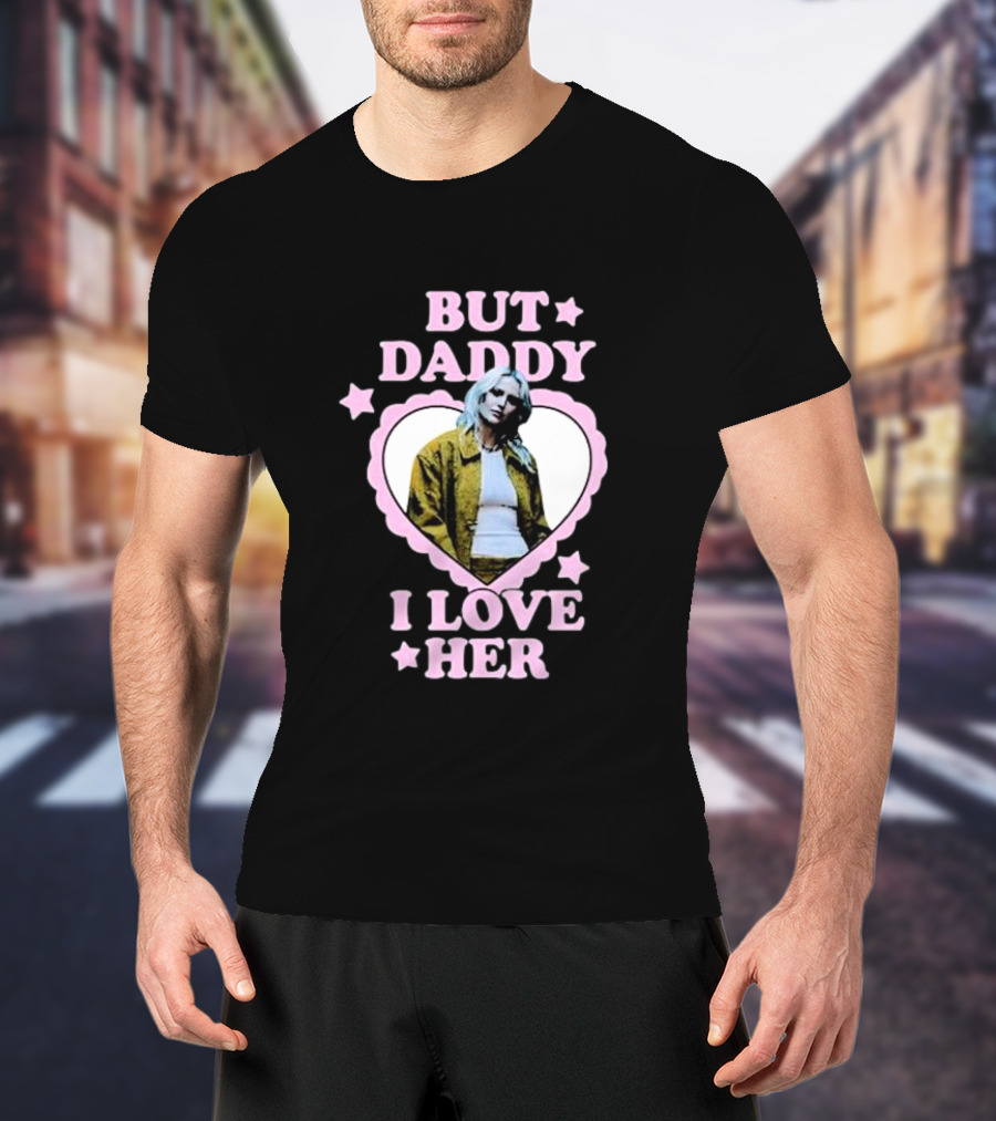 But Daddy I Love Her Emily Armstrong Heart Pink Stars T-Shirt