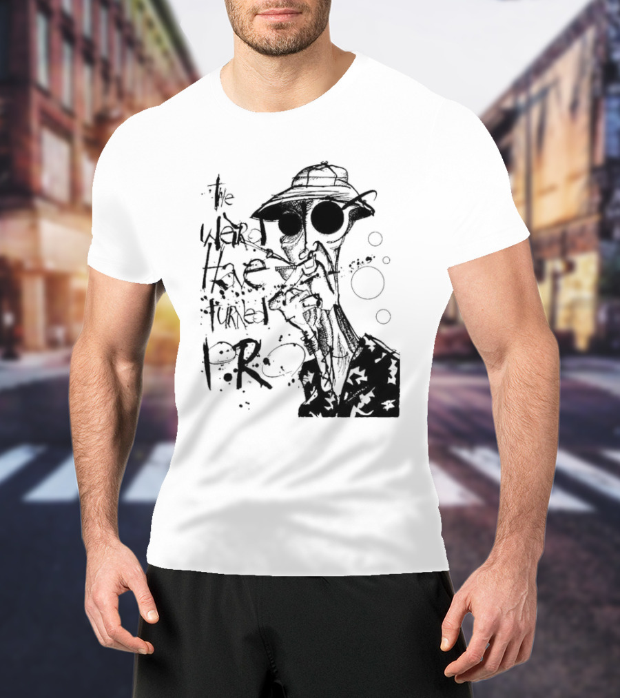 Fear And Loathing In Las Vegas Hunter Thompson We Can't Stop Here The Weird Have Turned Pro T-Shirt